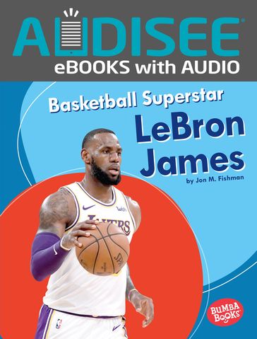 Basketball Superstar LeBron James - Jon M. Fishman