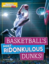 Basketball s Most Ridonkulous Dunks!