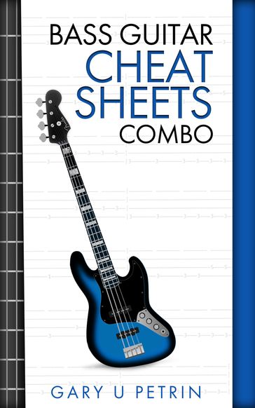 Bass Guitar Cheat Sheets Combo - Gary U Petrin