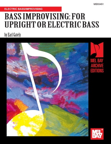 Bass Improvising: for Upright or Electric Bass - Earl Gately