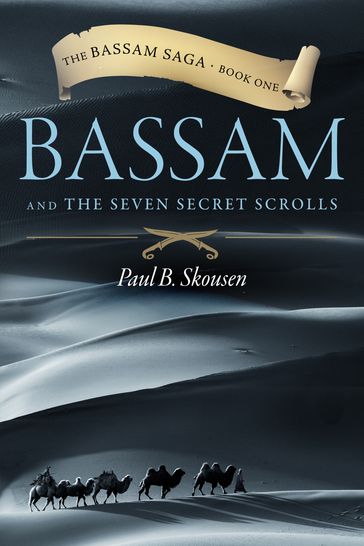 Bassam and the Seven Secret Scrolls - Paul B. Skousen