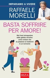 Basta soffrire per amore!