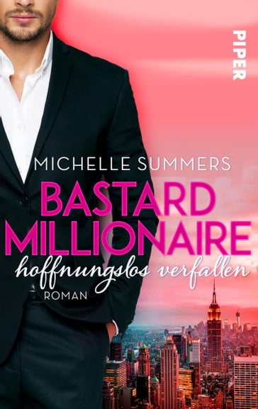 Bastard Millionaire - hoffnungslos verfallen - Michelle Summers