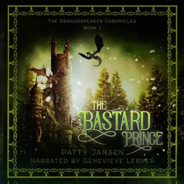 Bastard Prince, The (Dragonspeaker Chronicles Book 1) - Patty Jansen