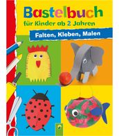 Bastelbuch für Kinder ab 2 Jahren