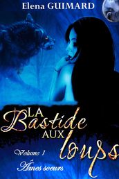 La Bastide aux loups 1 - Âmes soeurs