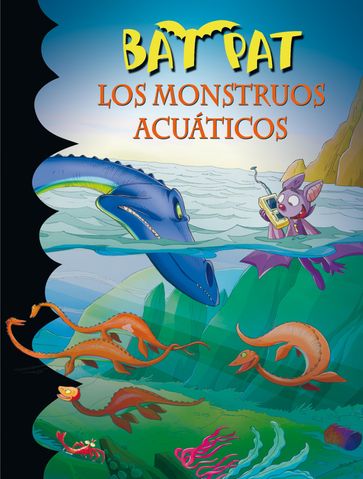 Bat Pat 13 - Los monstruos acuáticos - Roberto Pavanello
