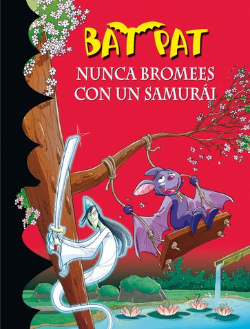 Bat Pat 15 - Nunca bromees con un samurai - Roberto Pavanello
