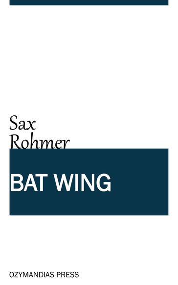 Bat Wing - Sax Rohmer