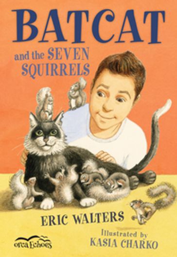 Batcat and the Seven Squirrels - Eric Walters