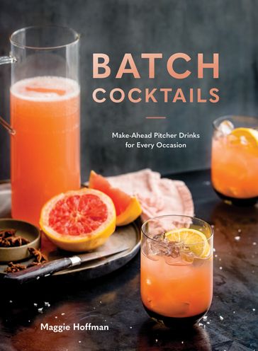 Batch Cocktails - Maggie Hoffman