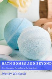 Bath Bombs and Beyond