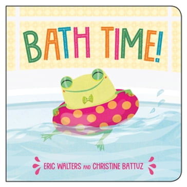 Bath Time! - Eric Walters