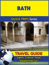 Bath Travel Guide (Quick Trips Series)