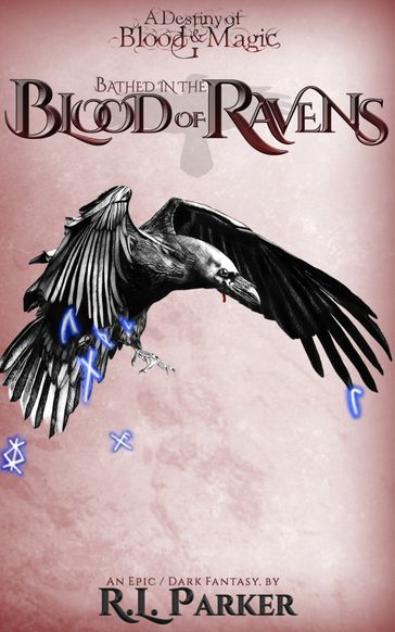 Bathed in the Blood of Ravens - R.L. Parker