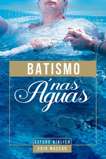 Batismo nas Águas - Edir Macedo