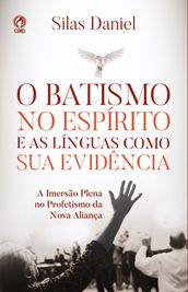 O Batismo no Espírito e as Línguas como sua Evidência