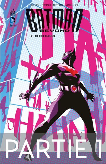 Batman Beyond - Tome 2 - 10 000 clowns - Partie 1 - Adam Beechen - Scott Peterson