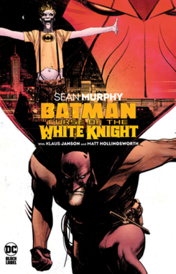 Batman: Curse of the White Knight - Sean Murphy - Klaus Janson