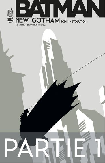 Batman - New Gotham - Tome 1 - Partie 1 - Greg Rucka