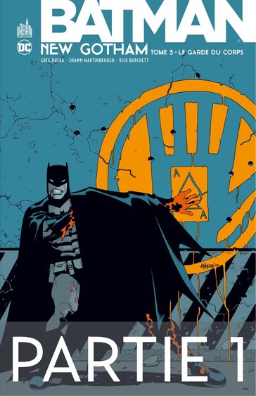 Batman - New Gotham - Tome 3 - Partie 1 - Greg Rucka - Jeph Loeb