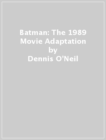 Batman: The 1989 Movie Adaptation - Dennis O