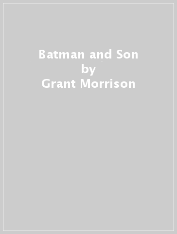 Batman and Son - Grant Morrison - Andy Kubert