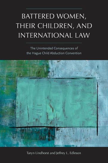 Battered Women, Their Children, and International Law - Jeffrey L. Edleson - Taryn Lindhorst