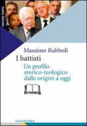 Battisti. Un profilo storico-teologico dalle origini a oggi (I)