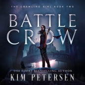 Battle Crow: A Post-Apocalyptic Survival Thriller (The Crawling Girl Book 2)