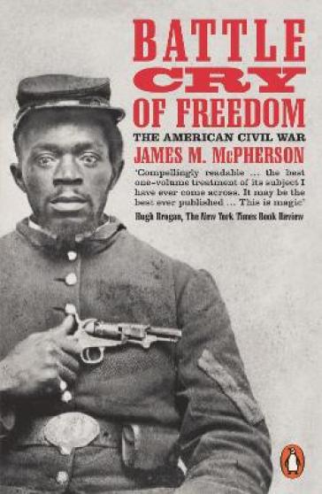 Battle Cry of Freedom - James M. McPherson