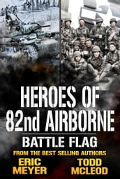 Battle Flag: Heroes of the 82nd Airborne Book 9