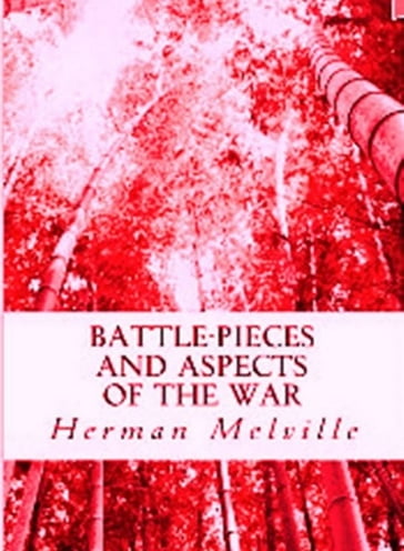 Battle-Pieces and Aspects of the War - Herman Melville