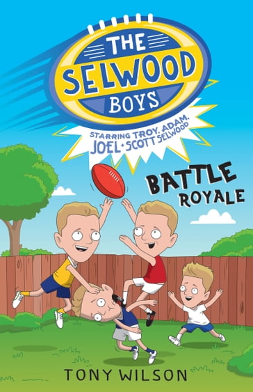Battle Royale (The Selwood Boys, #1) - Adam Selwood - Joel Selwood - Scott Selwood - Tony Wilson - Troy Selwood