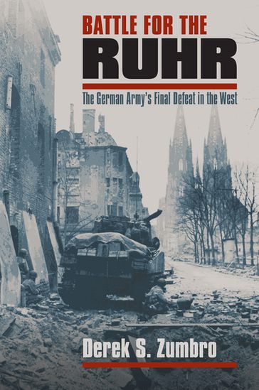 Battle for the Ruhr - Derek S. Zumbro