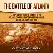 Battle of Atlanta, The: A Captivating Guide to a Battle of the Atlanta Campaign That Changed the Course of the American Civil War