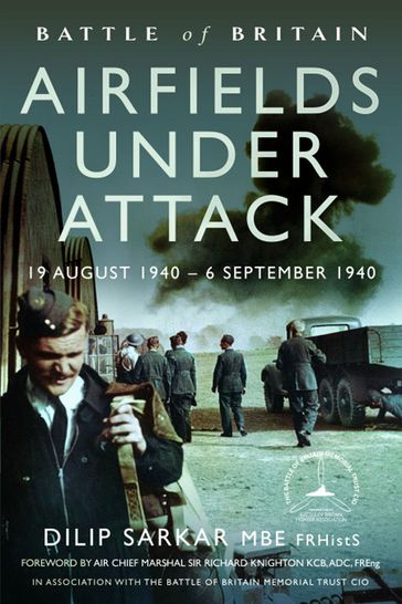 Battle of Britain Airfields Under Attack - Dilip Sarkar