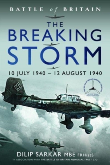 Battle of Britain The Breaking Storm - Dilip Sarkar