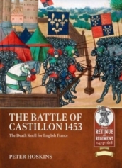 Battle of Castillon 1453: The Death Knell for English France