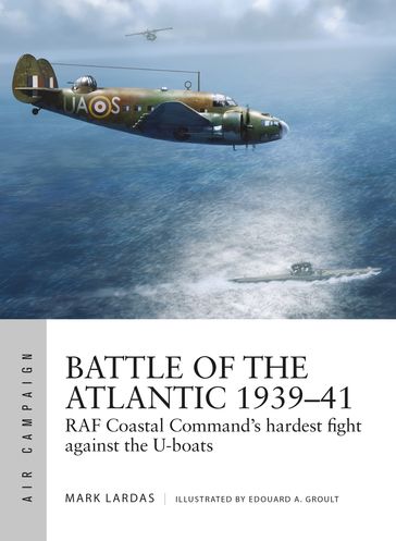 Battle of the Atlantic 193941 - Mark Lardas