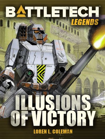 BattleTech Legends: Illusions of Victory - Loren L. Coleman