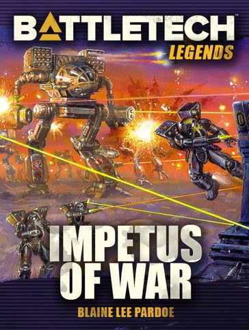 BattleTech Legends: Impetus of War - Blaine Lee Pardoe