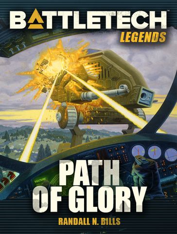 BattleTech Legends: Path of Glory - Randall N. Bills