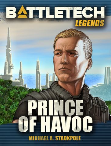 BattleTech Legends: Prince of Havoc - Michael A. Stackpole