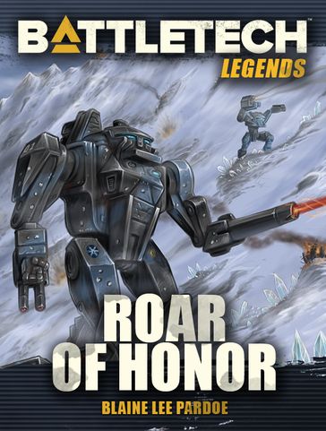 BattleTech Legends: Roar of Honor - Blaine Lee Pardoe