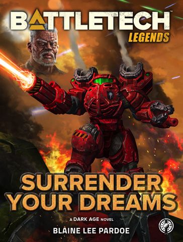 BattleTech Legends: Surrender Your Dreams - Blaine Lee Pardoe