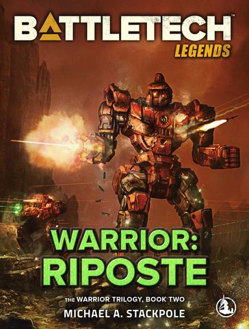 BattleTech Legends: Warrior: Riposte - Michael A. Stackpole