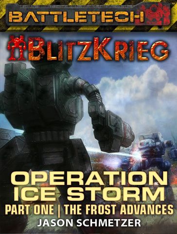 BattleTech: Operation Ice Storm - Jason Schmetzer