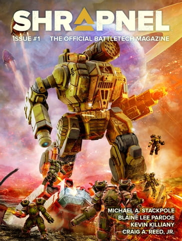 BattleTech: Shrapnel, Issue #1 - Editor Philip A. Lee - Michael A. Stackpole - Blaine Lee Pardoe - Kevin Killiany - Jr. Craig A. Reed - Chris Hussey - Jason Hansa - Lance Scarinci - Michael J. Ciaravella - Patrick Wynne - Aaron Cahall