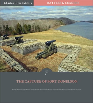 Battles & Leaders of the Civil War: The Capture of Fort Donelson - Wallace Lew